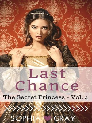 cover image of Last Chance (The Secret Princess--Volume 4)